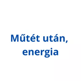 Műtét után, energia